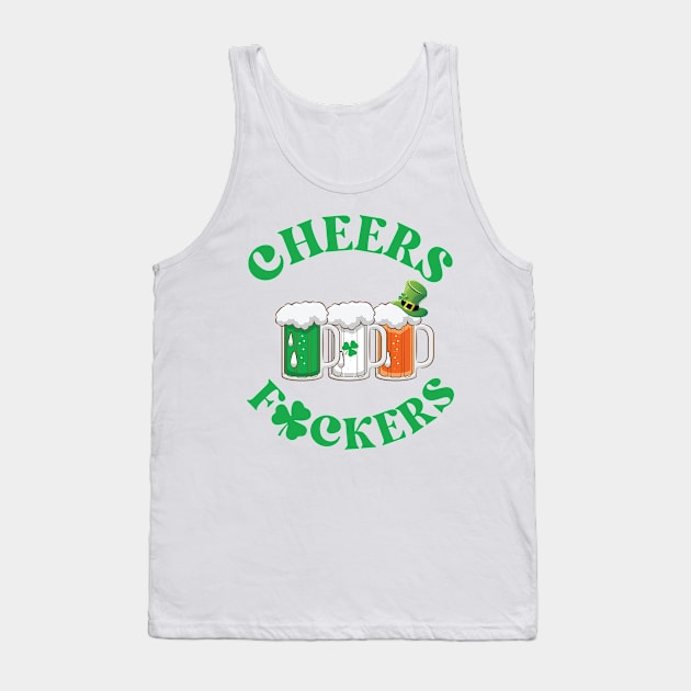 Cheers Fuckers Irish Flag Funny Drinking Beer Tank Top by RobertBowmanArt